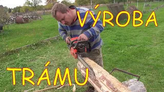 Výroba trámu motorovou pilou