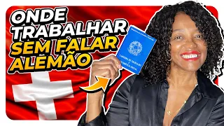 TRABALHAR NA SUÍÇA SEM FALAR ALEMÃO?