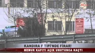 KOCAELİ TV - KANDIRA F TİPİ'NDE FİRAR!