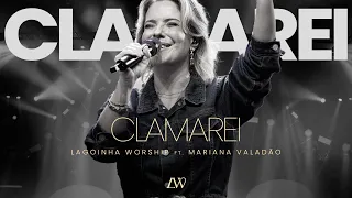 Clamarei - Lagoinha Worship ft. Mariana Valadão