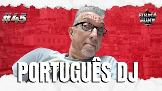 PORTUGUÊS DJ - FIRMAFUNK #45