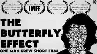 The Butterfly Effect | One Man Crew Short Film | IMFF | 2021