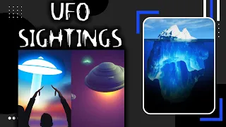 Most Famous UFO Sightings Iceberg Explained