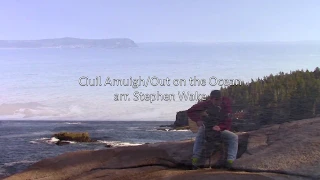 Ciuil Amuigh/Out on the Ocean - Stephen Wake
