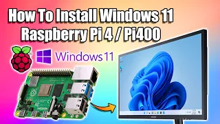 How To Install Windows 11 Raspberry Pi 4 / Pi400