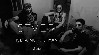 Iveta Mukuchyan feat. 3.33 - STVER