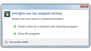 Arknights.exe has stopped working