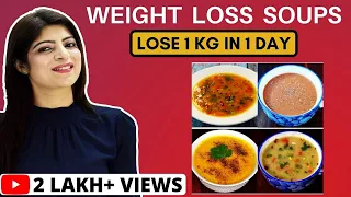 Weight Loss Soup(In Hindi)|10 Soup For Weight Loss|Lose 1Kg in 1day|Lose Weight Fast|Dr.Shikha Singh
