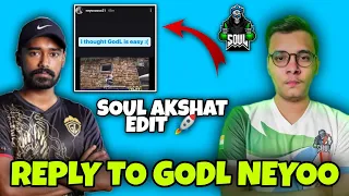 Reply To Godl Neyoo - Soul Akshat Edit | Akshat 1 v 3 Godl | Neyoo Trolling S8ul