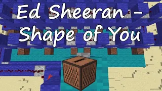 Shape of You - Ed Sheeran | Minecraft Note Blocks