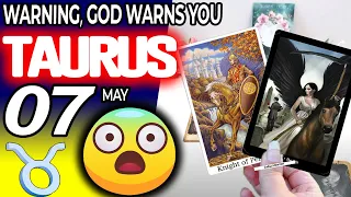 Taurus ♉ ❌WARNING❌ GOD WARNS YOU 😨 horoscope for today MAY  7 2024 ♉ #taurus tarot MAY  7 2024