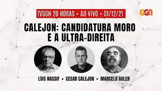 CALEJON: CANDIDATURA MORO E A ULTRA-DIREITA | TVGGN 20H (01/12)