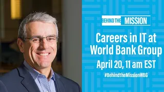 Behind the Mission: Careers in IT at the World Bank Group with Denis Robitaille