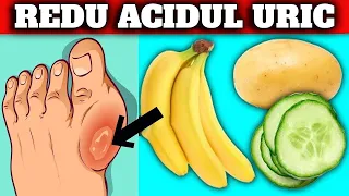 12 ALIMENTE CE SCAD NIVELUL DE ACID URIC