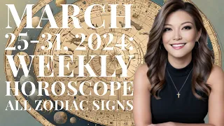 🔮📅 March 25-31, 2024: Your Weekly Horoscope Explained ✨