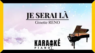 Je serai là - Ginette RENO (Karaoké Piano Français)