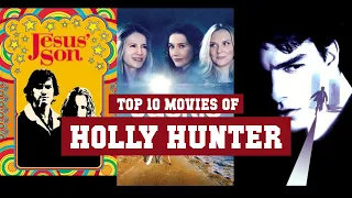 Holly Hunter Top 10 Movies of Holly Hunter| Best 10 Movies of Holly Hunter