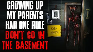 Growing Up My Parents Had One Rule, Don't Go In The Basement