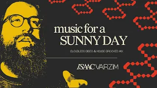 music for a SUNNY DAY • cloudless HOUSE & DISCO mix by Isaac Varzim