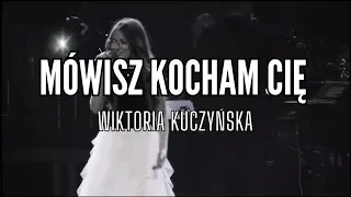 Wiktoria Kuczyńska - "Mówisz Kocham Cię" ( Nightcore )