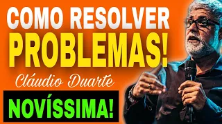 Pastor Cláudio Duarte / COMO RESOLVER PROBLEMAS / Cláudio Duarte 2020 / pr claudio duarte / NoAlvo