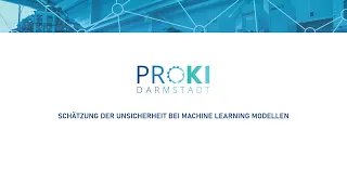 ProKI | KI in der Produktion- Schätzung der Unsicherheit bei Machine Learning Modellen