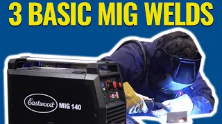 Three Basic MIG Welds You Should Know - Welding for Beginners - Eastwood