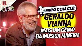 Geraldo Vianna | Músico, Compositor e Produtor Musical | Papo com Clê