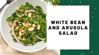 White Bean and Arugula Salad