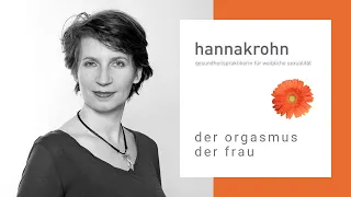 Weibliche Sexualität * Orgasmus der Frau * Hanna Krohn