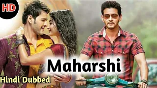 Maharshi Full Movie In Hindi Dubbed 2020 | Mahesh Babu & Pooja Hegde | Update