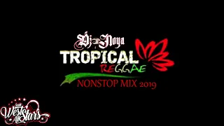 DJ NOYA TROPICAL REGGAE NONSTOP MIX 2019