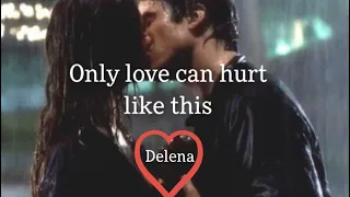 Delena - Only love can hurt like this
