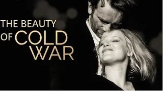 THE BEAUTY OF COLD WAR | PAWEL PAWLIKOWSKI | POLISH CINEMA | POETIC CINEMA | COLD WAR MONTAGE