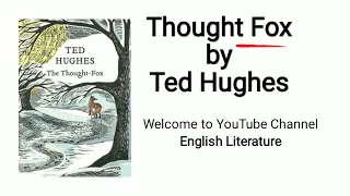 Thought Fox by Ted Hughes | Line by Line Explanation and Critical Analysis | Urdu/Hindi