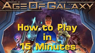 How to Play Age of Galaxy in 15 Minutes