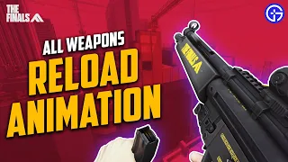 THE FINALS: ALL WEAPONS RELOAD ANIMATION