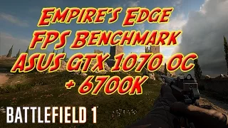 Battlefield 1 - Empire's Edge - FPS Benchmark(DX11) ULTRA DETAILS - Asus GTX1070 OC + 6700k