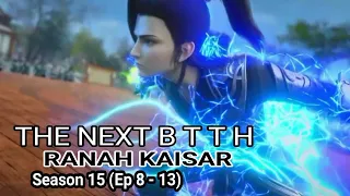 ALUR CERITA THE NEXT BTTH - RANAH KAISAR - SEASON 15 (EP 8 SD 13) !