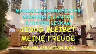 Jesus bleibet meine Freude, Komp.: J.S.Bach, Arr.: S.Girgner, Mandolinenorchester Girgner & K Leykam