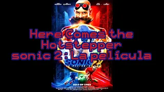 Here Comes the Hotstepper Sonic 2: La película