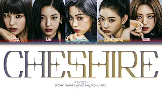 ITZY CHESHIRE Lyrics (있지 CHESHIRE 가사) (Color Coded Lyrics)