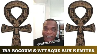 Iba bocoum s'attaque aux kémites !