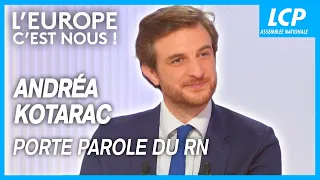 Andréa Kotarac, porte parole du RN | L'Europe c'est nous !