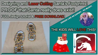 Making Santa's Footprints  - FULL LightBurn Tutorial for your Laser, AND FREE LIGHTBURN ARE LIBRARY!