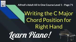 Writing C Major Chord Position for Right Hand - Alfred's Adult Piano Level 1 - Page 71 [Learn Piano]