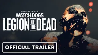 Watch Dogs: Legion - Official Legion of the Dead Trailer