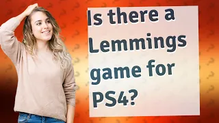 Is there a Lemmings game for PS4?