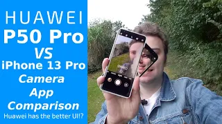 P50 Pro vs iPhone 13 Pro - Camera App Comparison