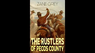 The Rustlers of Pecos County by Zane Grey - Audiobook